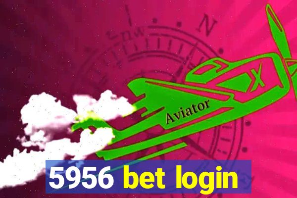 5956 bet login