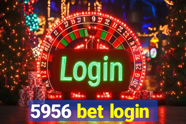 5956 bet login