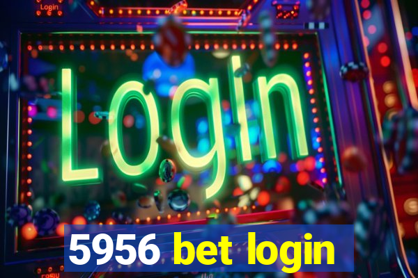 5956 bet login