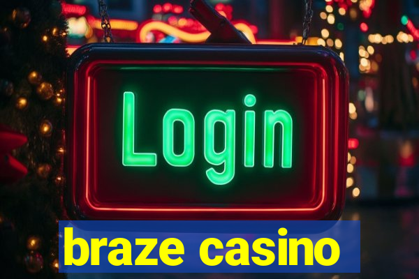 braze casino