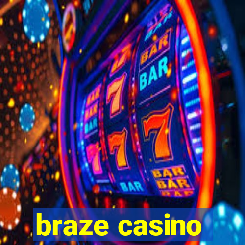 braze casino