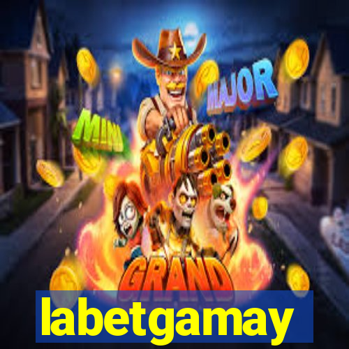 labetgamay