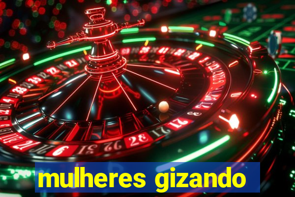 mulheres gizando