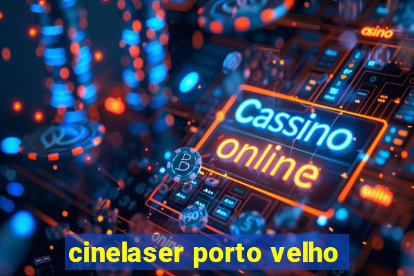 cinelaser porto velho