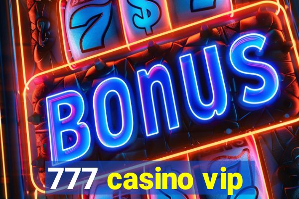 777 casino vip