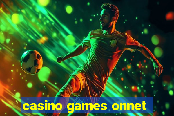 casino games onnet