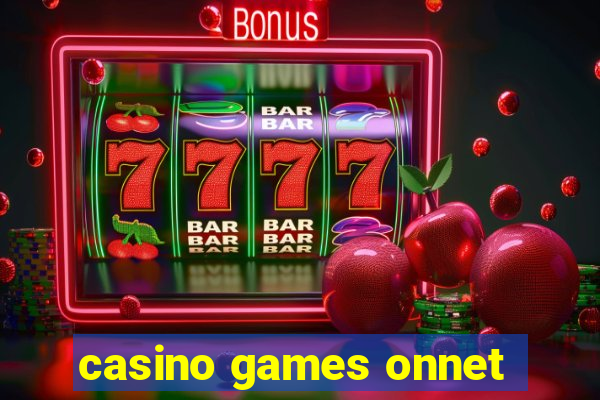 casino games onnet