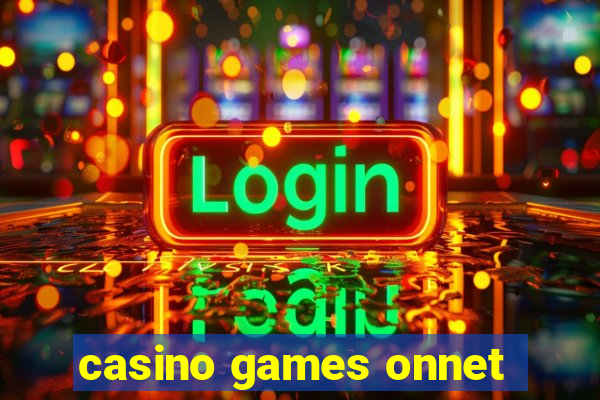 casino games onnet