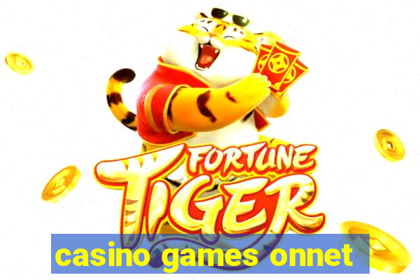 casino games onnet