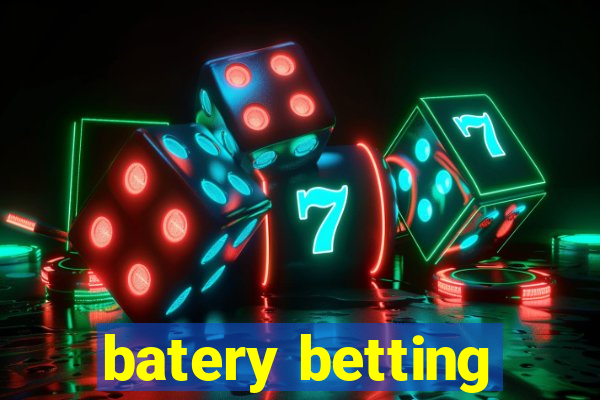 batery betting