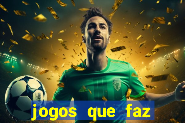 jogos que faz ganhar dinheiro