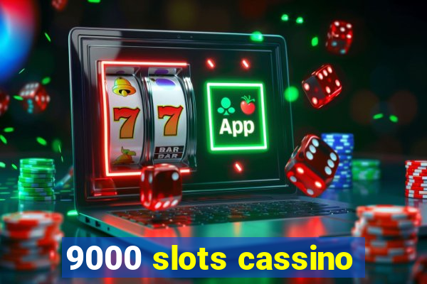 9000 slots cassino