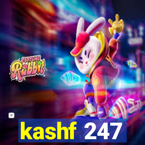 kashf 247