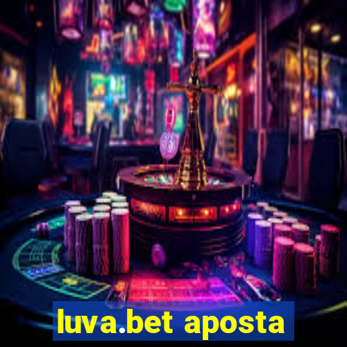 luva.bet aposta