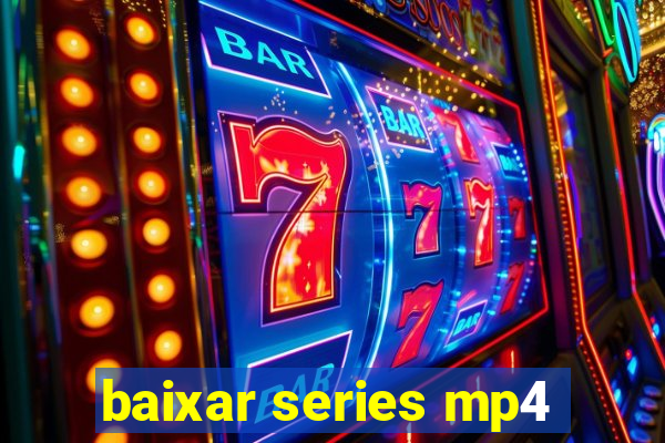 baixar series mp4