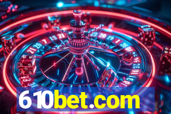 610bet.com