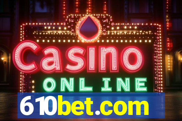 610bet.com