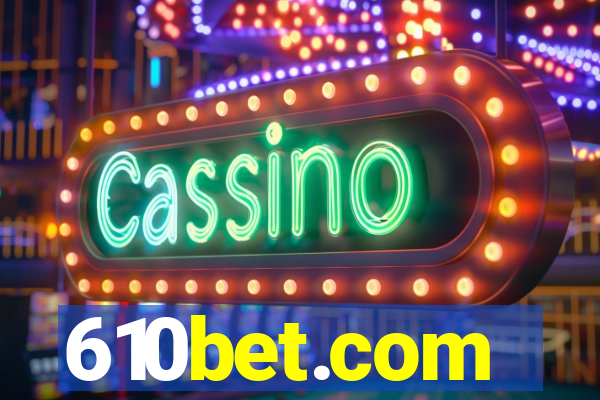 610bet.com