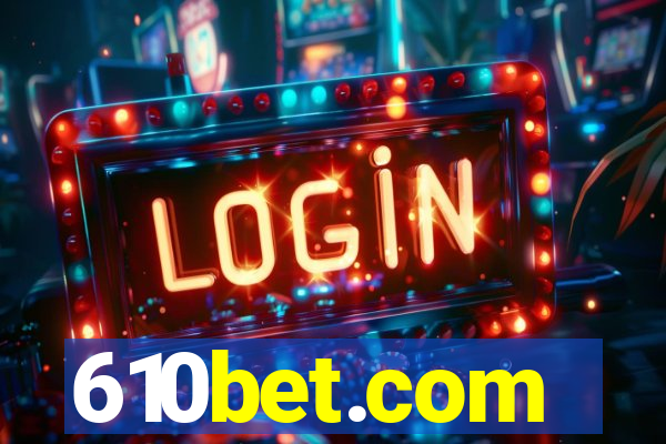 610bet.com