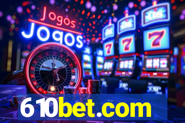 610bet.com