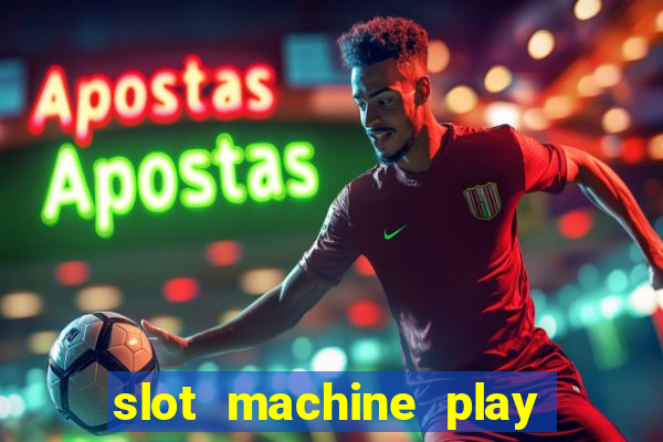 slot machine play for free