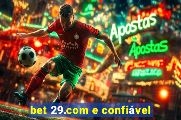 bet 29.com e confiável