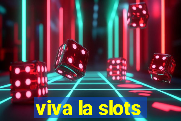 viva la slots