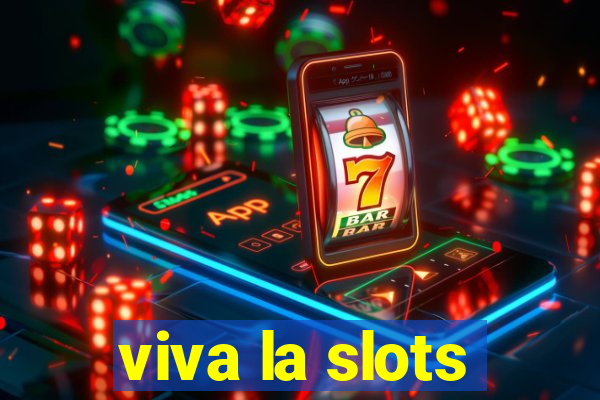 viva la slots