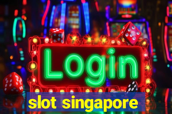 slot singapore