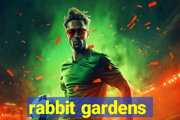 rabbit gardens