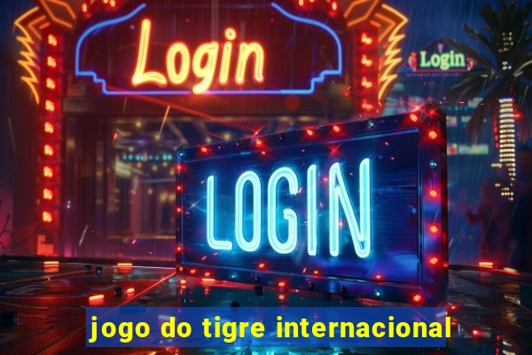 jogo do tigre internacional