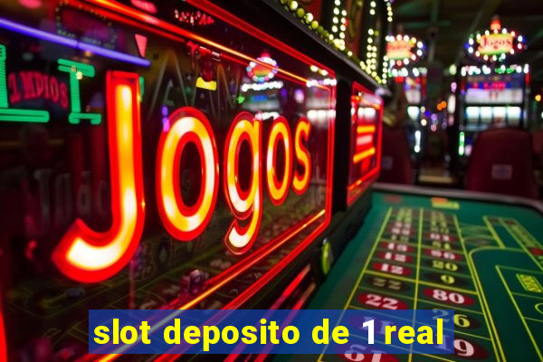 slot deposito de 1 real