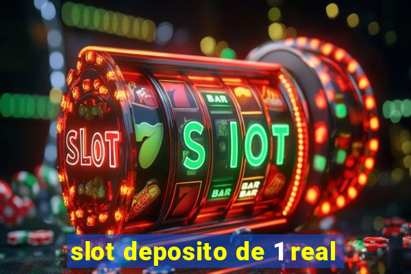 slot deposito de 1 real