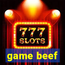 game beef