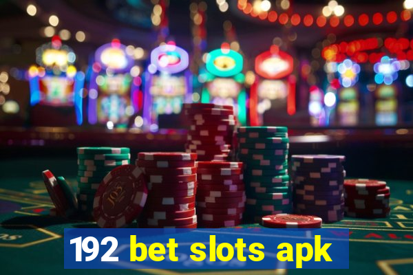 192 bet slots apk