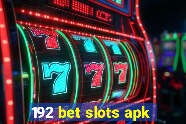 192 bet slots apk