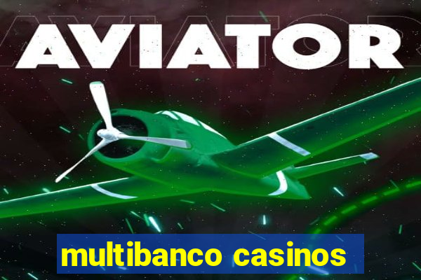 multibanco casinos