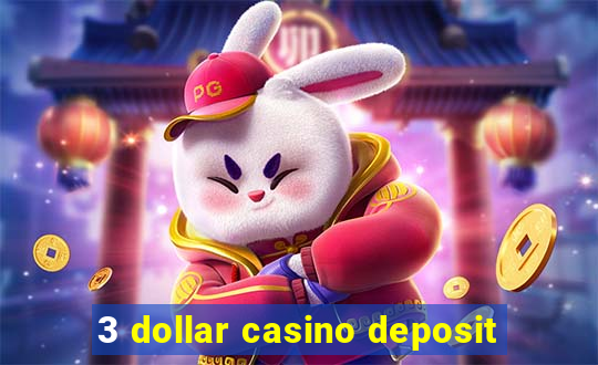 3 dollar casino deposit