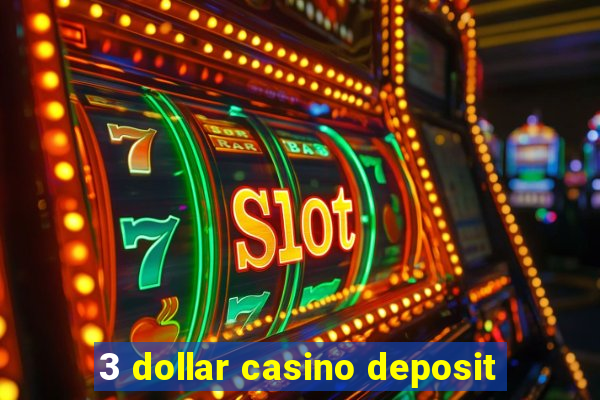 3 dollar casino deposit