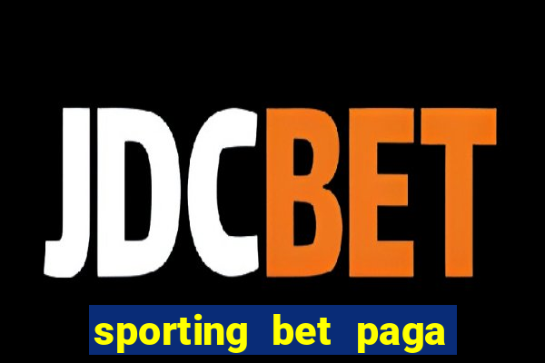 sporting bet paga na hora