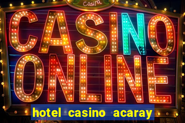 hotel casino acaray ciudad del este paraguai