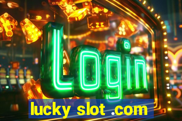 lucky slot .com