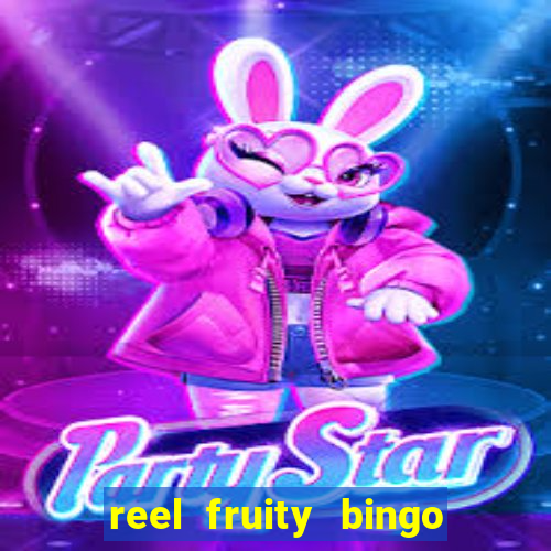 reel fruity bingo slot free play