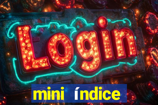 mini índice código hoje