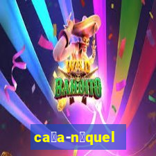 ca莽a-n铆quel online valendo dinheiro