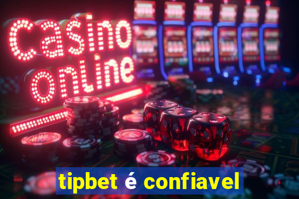 tipbet é confiavel