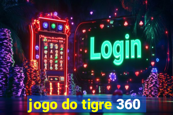 jogo do tigre 360