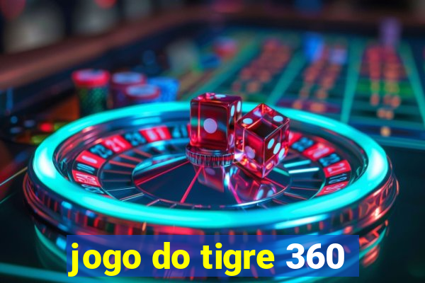 jogo do tigre 360