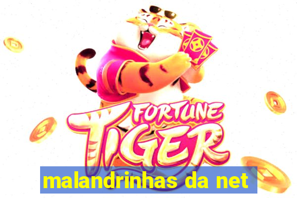 malandrinhas da net