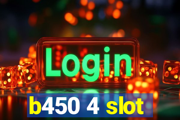 b450 4 slot